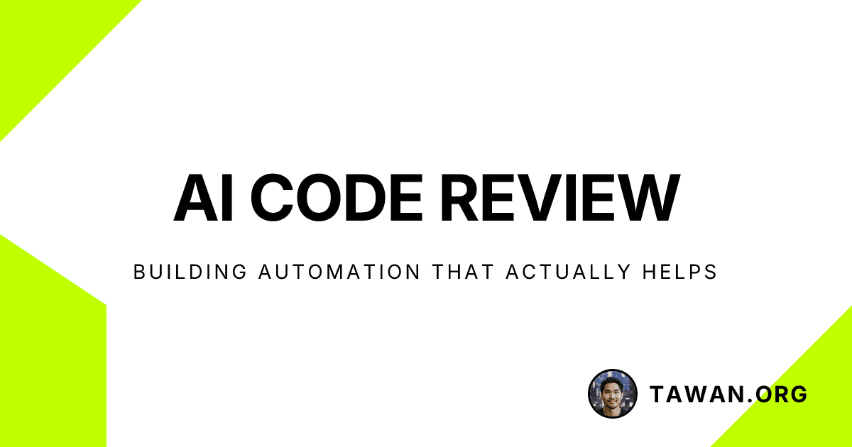 AI Code Review: Building Automation That Actually Helps