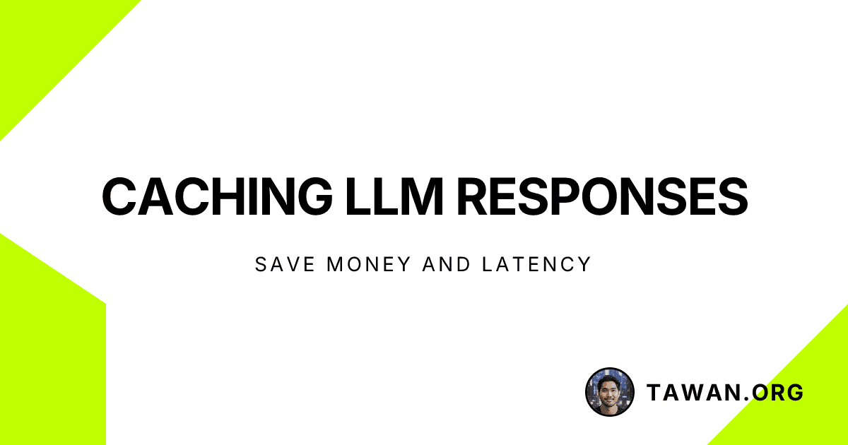 Caching LLM Responses: Save Money and Latency