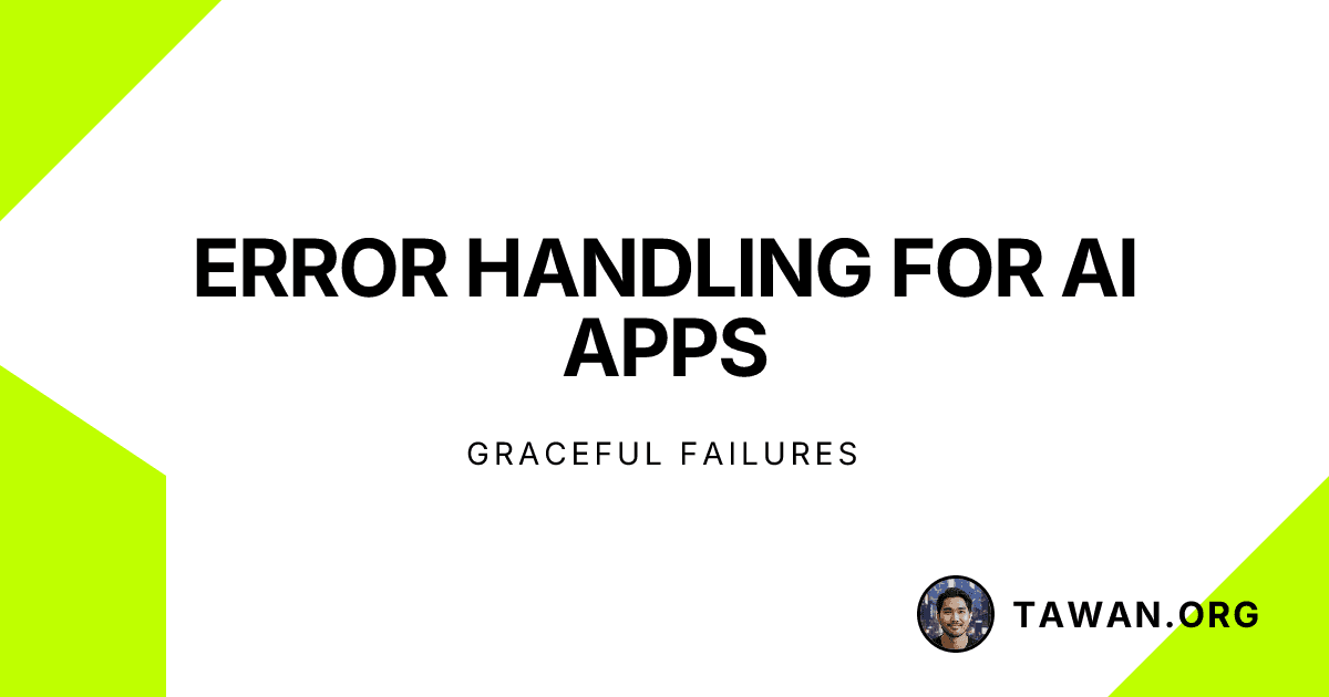 Error Handling for AI Apps: Graceful Failures
