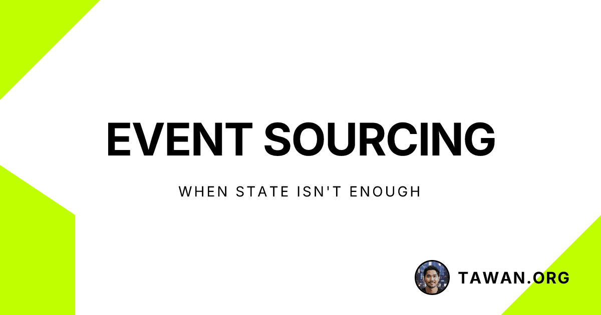 Event Sourcing: When State Isn't Enough