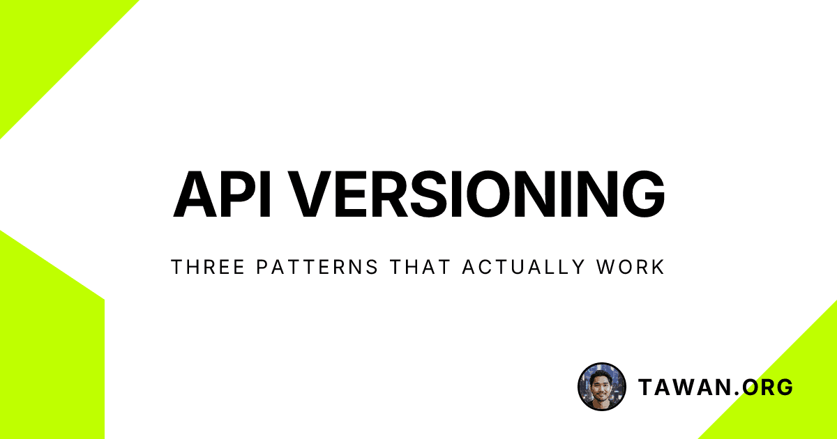 API Versioning: Three Patterns That Actually Work