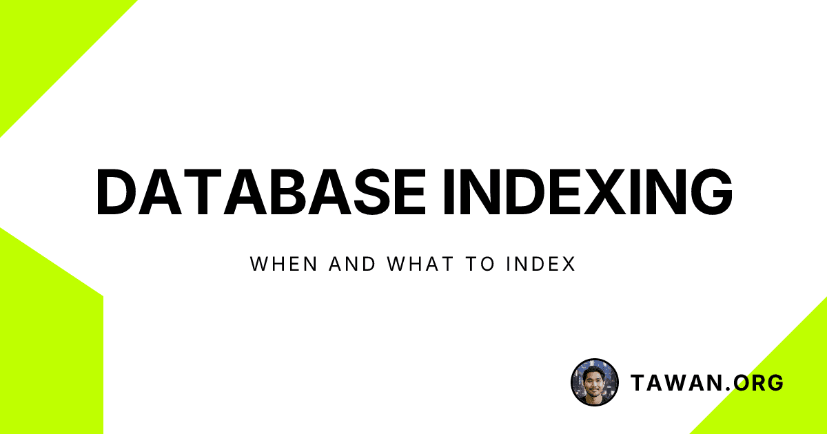 Database Indexing: When and What to Index