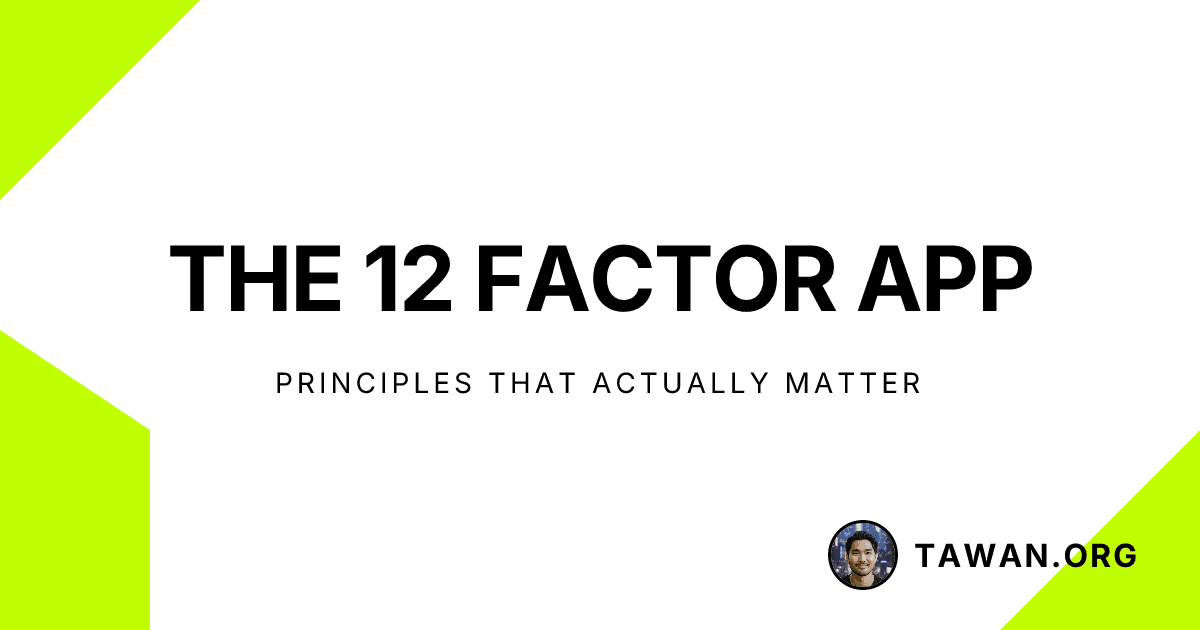 The 12 Factor App: Principles That Actually Matter